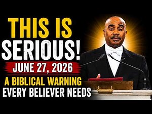 THIS IS SERIOUS! June 27, 2026 | A Biblical Warning Every Believer Needs