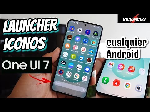 Como Instalar el Launcher y los Iconos de One UI 7 en cualquier Android
