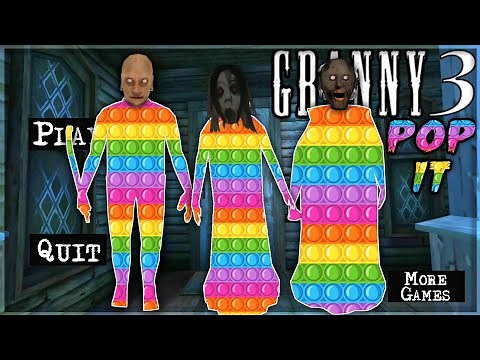Granny 3 is POP IT