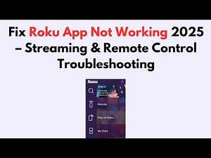 Fix Roku App Not Working 2025 – Streaming & Remote Control Troubleshooting