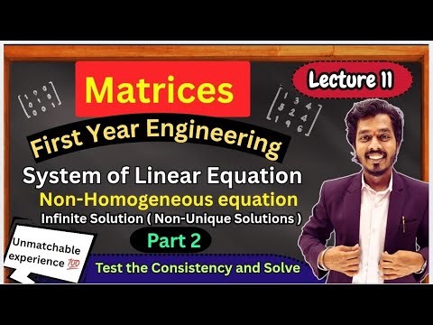 Lecture 11.Matrices – System of Linear Equations | Non-Homogeneous | Test of Consistency| Part 02