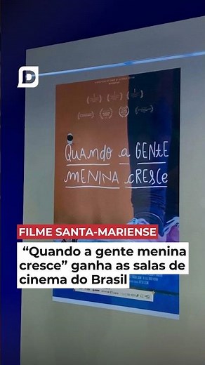 SANTA MARIA FILM “QUANDO A GENTE MENINA CRESCE” HITS THEATERS ACROSS BRAZIL