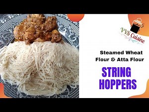 Steamed Wheat & Atta Flour String Hoppers #StringHoppers #Wheatflour #Attaflour #இடியப்பம் #கோதுமை