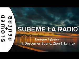 Enrique Iglesias - SUBEME LA RADIO (s l o w e d + r e v e r b) ft. Descemer Bueno, Zion & Lennox