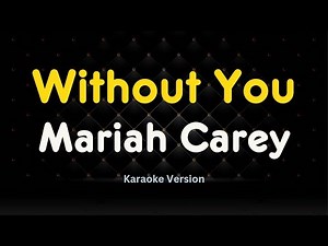 Mariah Carey - Without You (Karaoke Version)