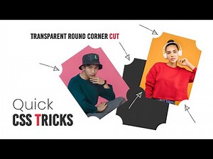 Quick CSS Tricks | Transparent Round Corner Cut