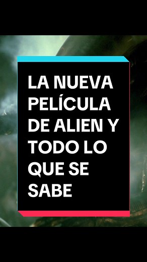 Nueva película de Alien: Todo lo que se sabe hasta el momento