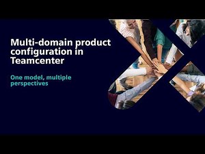 Product configuration: One model, multiple perspectives with Teamcenter