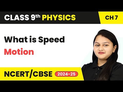 What is Speed - Motion | Class 9 Physics Chapter 7 | CBSE 2025-26