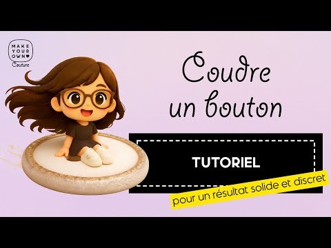 Coudre un bouton solide et discret | ⏰ en moins de 3 minutes