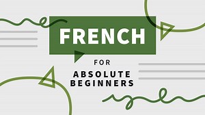 French for Absolute Beginners Online Class | LinkedIn Learning, formerly Lynda.com
