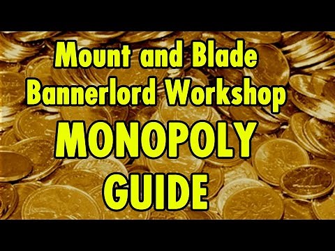 Mount and Blade Bannerlord Workshop Monopoly Guide
