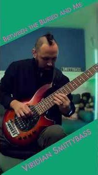 Viridian by Between the Buried and Me - bass cover/transcription #btbam