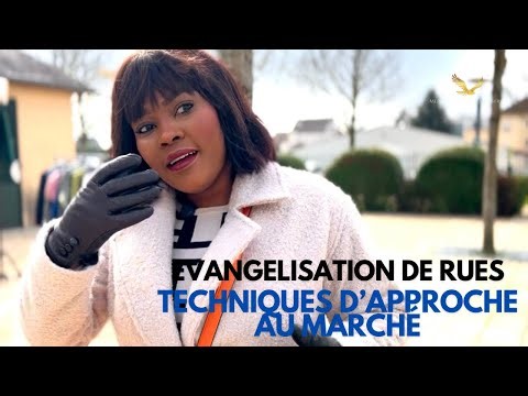 ÉVANGÉLISATION DE RUES: LES TECHNIQUES D’APPROCHE AU MARCHÉ N•1