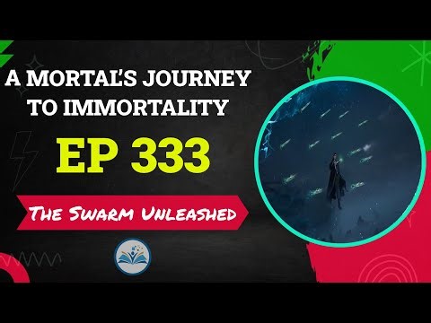 A Mortal’s Journey to Immortality Episode 333 - The Swarm Unleashed | Chinese Anime Novel Recap