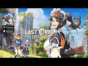 LAST ORIGIN: 最後的起源 Gameplay - Android iOS RPG Game