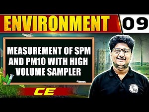 Environment 09 | Measurement of SPM and PM10 With High Volume Sampler | Civil | GATE 2025 Series