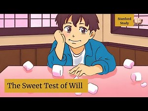 20- The Sweet Test of Will: Stanford Marshmallow Experiment