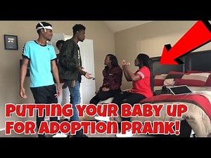 PUTTING YOUR BABY UP FOR ADOPTION PRANK ON BABY MAMA CREW!!!
