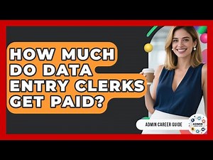 How Much Do Data Entry Clerks Get Paid? - Admin Career Guide