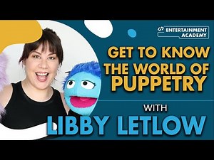 Get to know the world of Puppetry with Libby Letlow