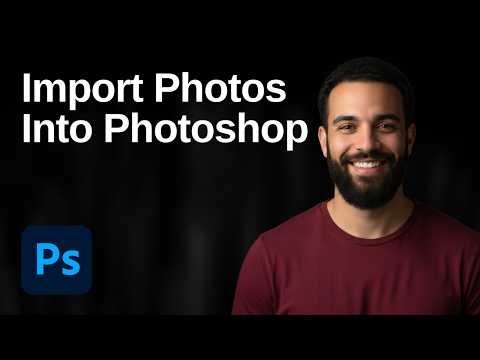 How To Import Photos Into Photoshop (2026 Easy Guide)