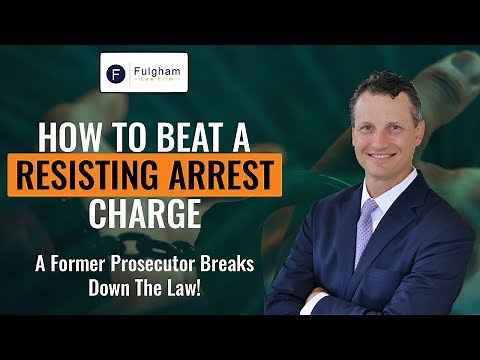 How To Beat A Resisting Arrest Charge: A Former Prosecutor Breaks it Down (2021)