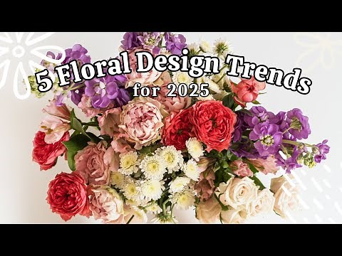 Top 5 Floral Design Trends for 2025