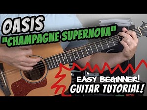 Oasis Champagne Supernova Guitar Tutorial EASY!