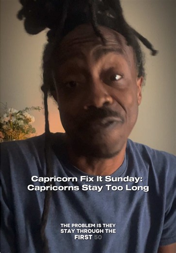 Capricorn Fix-It Sunday: Why They Stay Past the First Red Flags