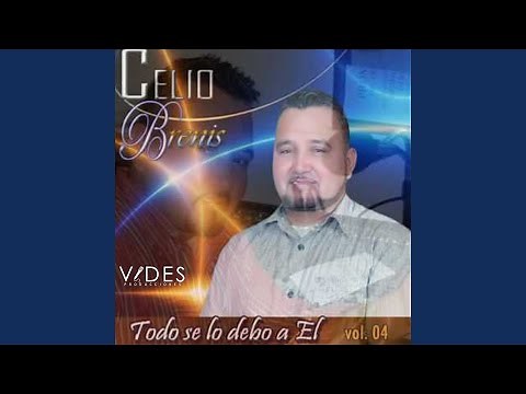 Todo Se Lo Debo a El