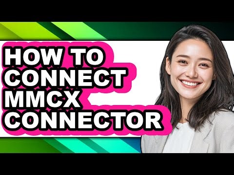How to Connect MMCX Connector (UPDATED)