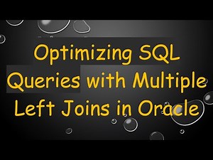 Optimizing SQL Queries with Multiple Left Joins in Oracle
