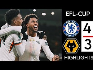 "Wolves vs Chelsea: Unforgettable Match Highlights | Chelsea's Thrilling 4-3 Fulltime Result!"