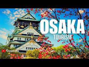 Osaka Tourism Video | The Ultimate Osaka Travel Guide: Top 10 Must-See Attractions and Things To do!