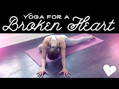 Yoga For a Broken Heart - Unconditional Love