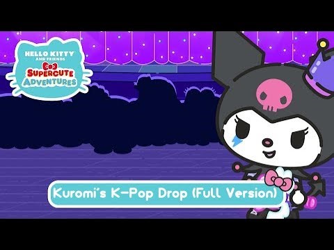 Kuromi's K-Pop Drop (Full Version) Hello Kitty and Friends Supercute Adventures