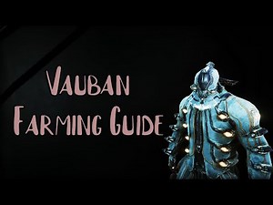 Warframe - Vauban Farming Guide