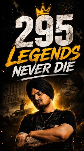 295 Legends Never Die 🕊️ | Sidhu Moosewala Created HISTORY 🔥