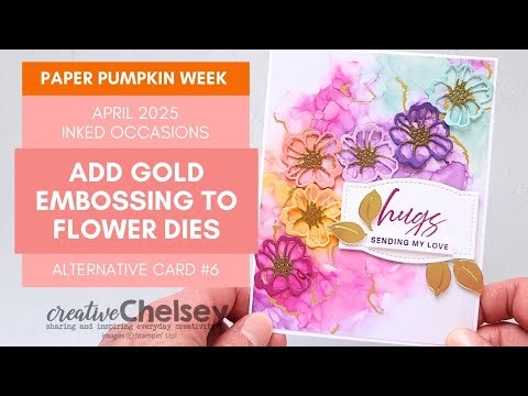 Add Gold Embossing to Flower Dies to give more Detail - April 2025 Paper Pumpkin Alternative Card