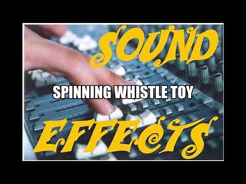 Sound Effects | Spinning Whistle Toy