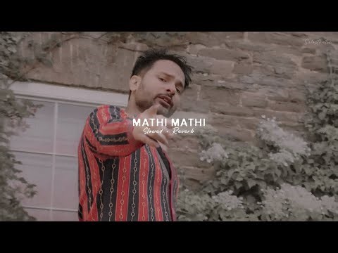 Mathi Mathi - Amrinder Gill (Slowed + Reverb)