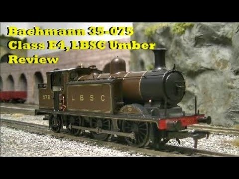 Bachmann 35-075 Class E4, 579 LBSC Umber Review