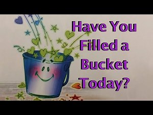 Have You Filled A Bucket Today? A Guide To Daily Happiness for Kids by Carol McCloud