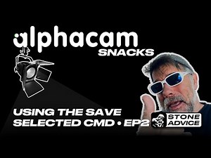 AlphaCam Snacks #2 - Using Save Selected