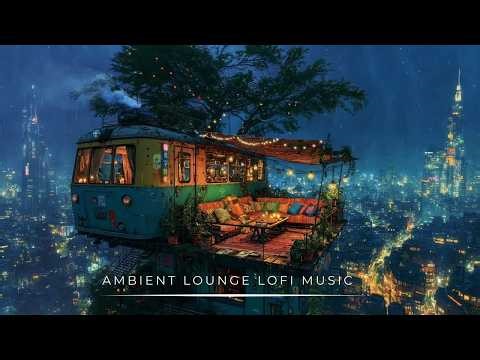 Lofi Study Music – 24/7 Chillhop Beats | Ambient Lounge Music for Focus