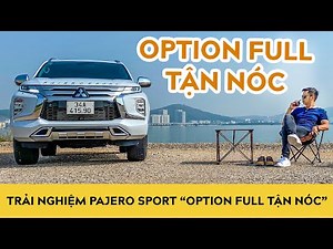 Trải nghiệm Pajero Sport 2021 "option full tận nóc" sướng như thế này đây | Autodaily