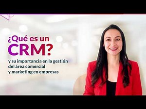 ✅ ¿Qué es un CRM?: Incrementa tus ventas y mejora la relación con tus clientes