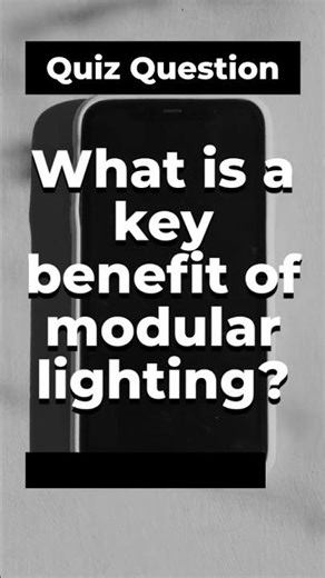 What is a key benefit of modular lighting?