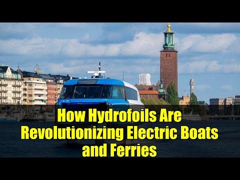 How Hydrofoils Are Revolutionizing Electric Boats and Ferries | The Future of Clean Water Transport